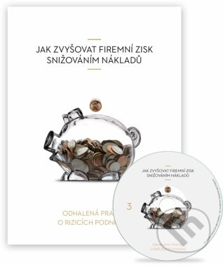 Jak zvyšovat firemní zisk snižováním nákladů - Vladimír John