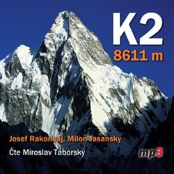 K2 - 8611 metrů - Josef Rakoncaj, Miloň Jasanský