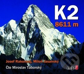 K2 - 8611 metrů - Josef Rakoncaj, Miloň Jasanský