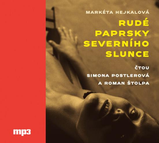 Rudé paprsky severního slunce - Markéta Hejkalová