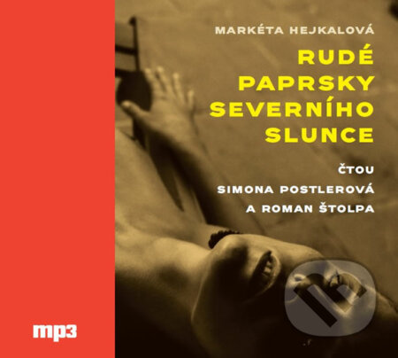 Rudé paprsky severního slunce - Markéta Hejkalová