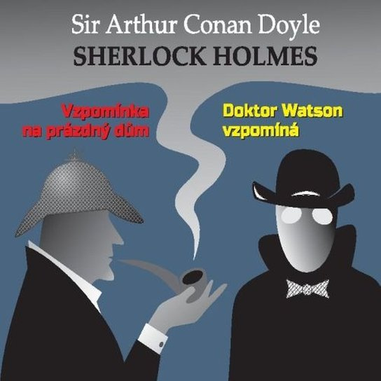 Vzpomínka na prázdný dům / Dr. Watson vzpomíná - Arthur Conan Doyle
