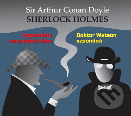 Vzpomínka na prázdný dům / Dr. Watson vzpomíná - Arthur Conan Doyle
