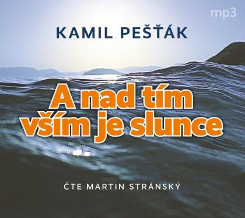 A nad tím vším je slunce - Kamil Pešťák