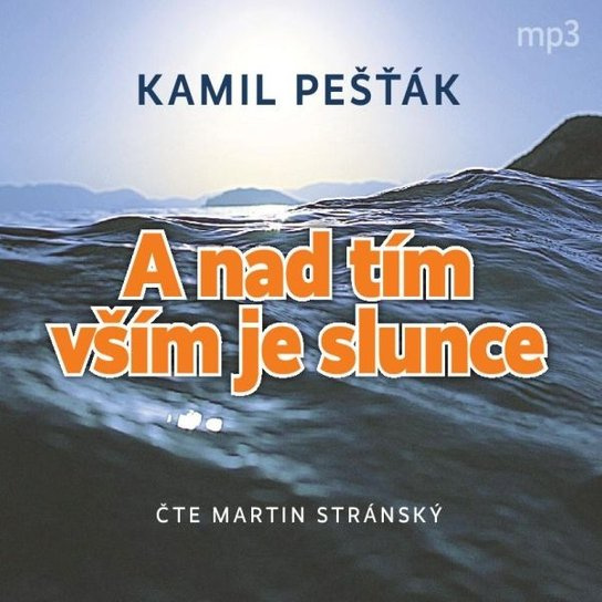 A nad tím vším je slunce - Kamil Pešťák