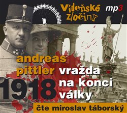 Vídeňské zločiny 2: Vražda na konci války /1918/ - Andreas Pittler