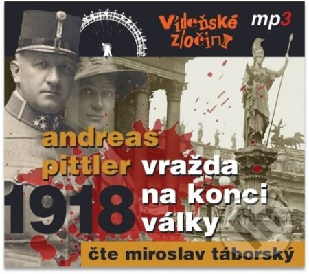 Vídeňské zločiny 2: Vražda na konci války /1918/ - Andreas Pittler