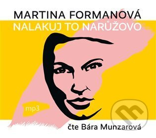 Nalakuj to narůžovo - Martina Formanová