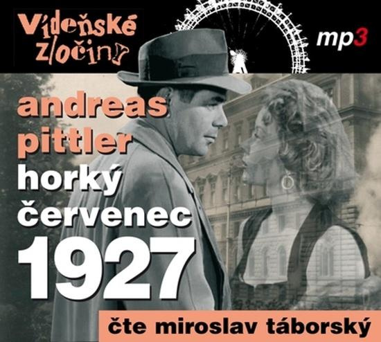 Vídeňské zločiny 3: Horký červenec 1927 - Andreas Pittler