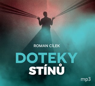 Doteky stínů - Roman Cílek - audiokniha z kategorie Detektivky, thrillery a horory