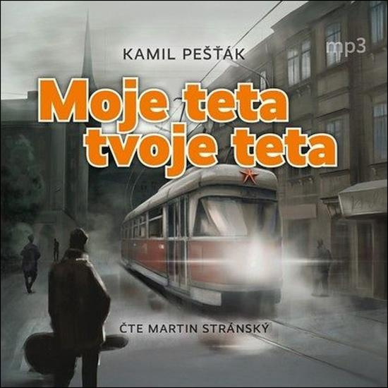 Moje teta, tvoje teta - Kamil Pešťák, Martin Stránský