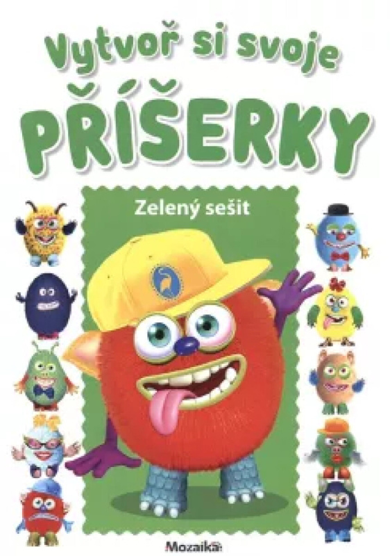 Vytvoř si svoje příšerky Zelený sešit -  Autor Neuveden