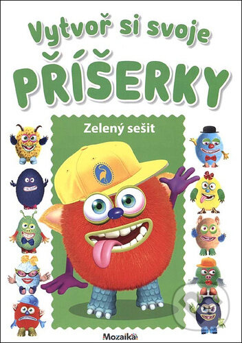 Vytvoř si svoje příšerky Zelený sešit -  Autor Neuveden