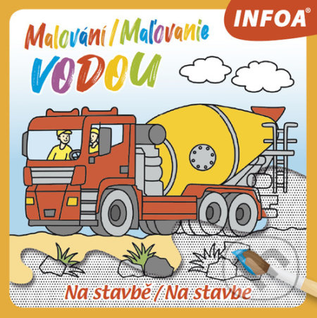 Malování / Maľovanie vodou – Na stavbě / Na stavbe