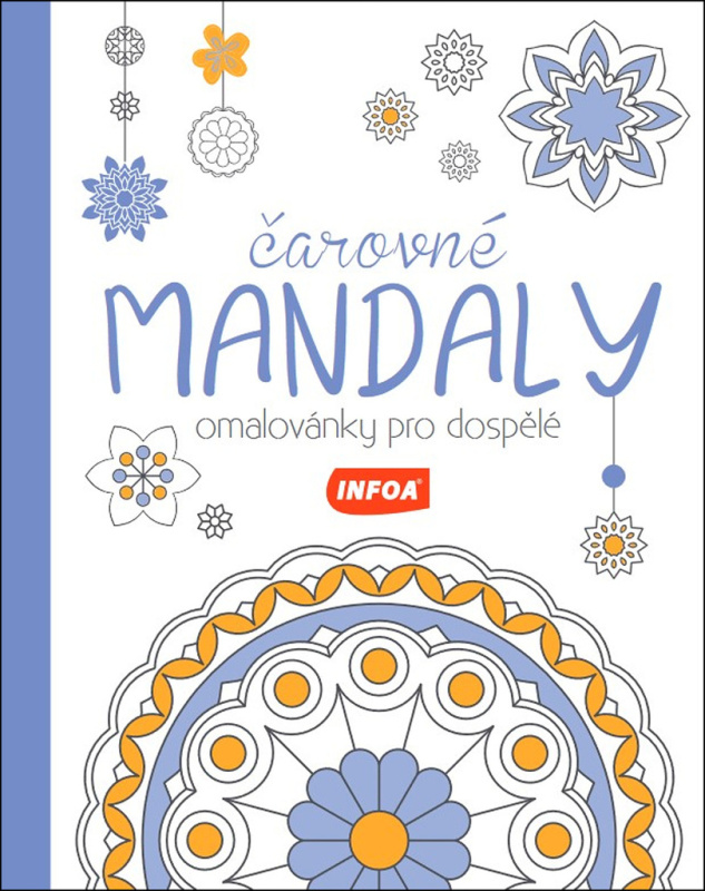 Čarovné mandaly - Omalovánky pro dospělé INFOA International s.r.o.