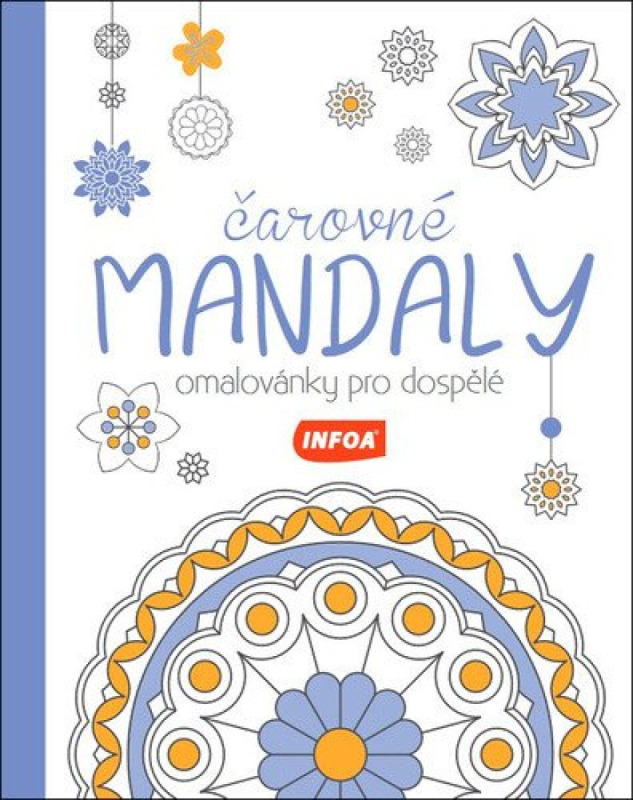 Čarovné mandaly - Omalovánky pro dospělé INFOA International s.r.o.