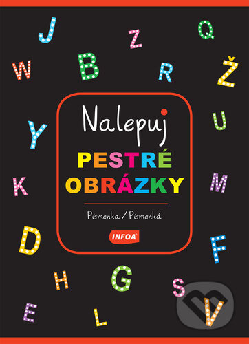Nalepuj pestré obrázky - Písmenka/Písmenká (CZ/SK vydanie)