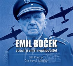 Emil Boček. Strach jsem si nepřipouštěl - Jiří Plachý