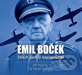 Emil Boček. Strach jsem si nepřipouštěl - Jiří Plachý
