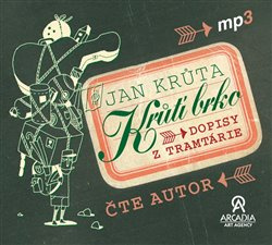 Krůtí brko - Dopisy z Tramtárie - Jan Krůta