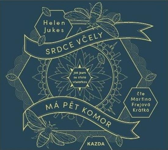 Srdce včely má pět komor - Helen Jukes