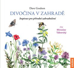 Divočina v zahradě - Dave Goulson