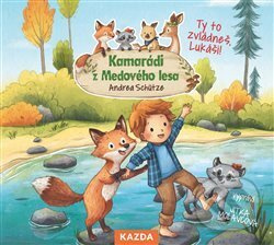 Kamarádi z Medového lesa 4 - Ty to zvládneš, Lukáši! - Andrea Schütze