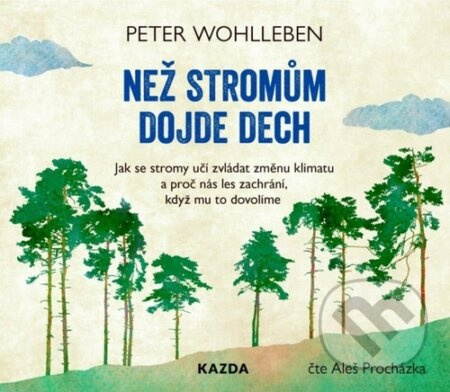 Než stromům dojde dech - Peter Wohlleben