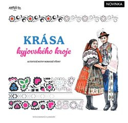 Krása kyjovského kroje Kniha ornamentů k vymalování
