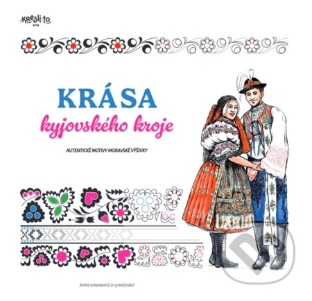 Krása kyjovského kroje Kniha ornamentů k vymalování