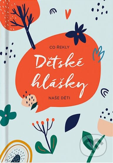 Dětské hlášky - Kytky (Co řekly naše děti)