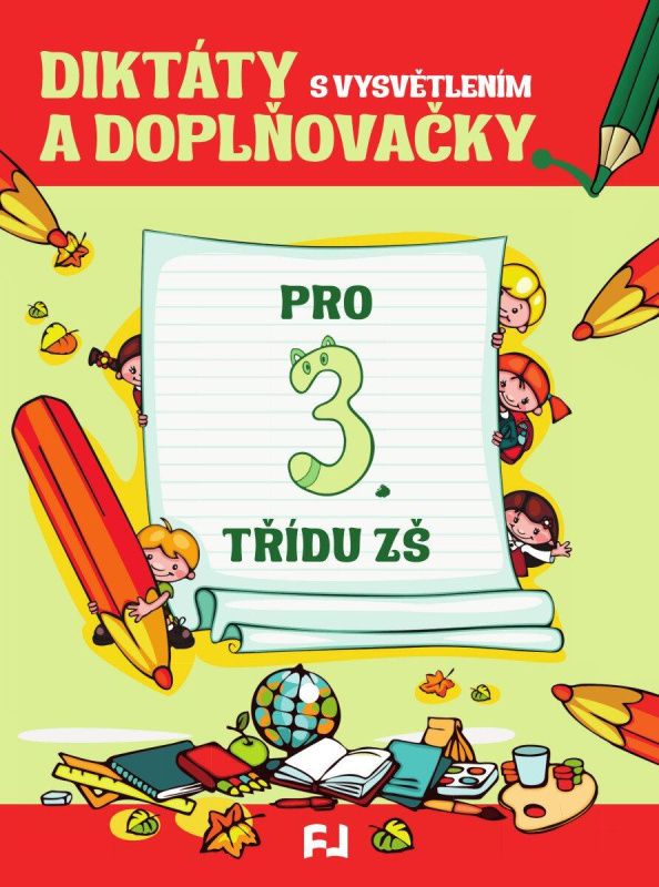 Diktáty a doplňovačky s vysvětlením pro 3. třídu ZŠ