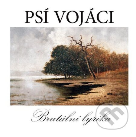 Brutální Lyrika - Psí vojáci