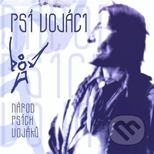 Psí vojáci: Národ Psích vojáků (2 LP) - Psí vojáci
