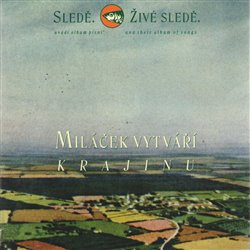 Miláček vytváří krajinu - Sledě, živé sledě