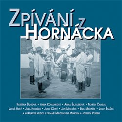 Zpívání z Horňácka &amp; bonus CD (2CD) - Různí interpreti