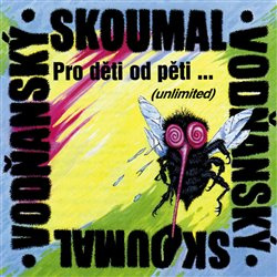 Pro děti od pěti... (unlimited) - Petr Skoumal, Jan Vodňanský