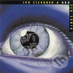 Vidět víc - Ivo Cicvárek, OKO