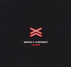 Vlakem - Martin Kyšperský