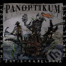 Panoptikum - Ivo Cicvárek, Marcel Kříž, Žofie Kabelková