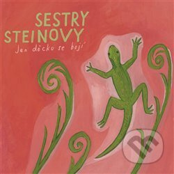 Jen děcko se bojí - Sestry Steinovy