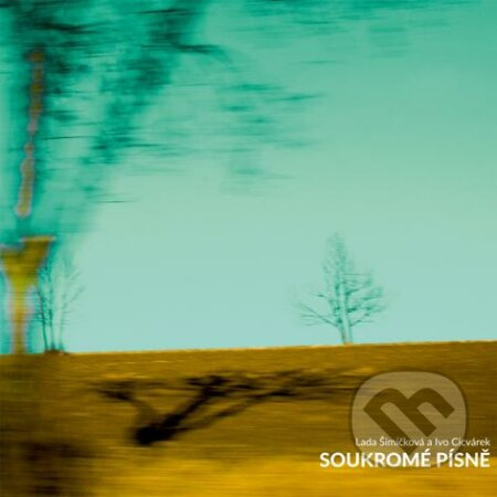 Soukromé písně - Ivo Cicvárek, Lada Šimíčková