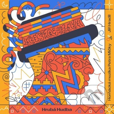 Horňácká muzika Petra Mičky: Hrubá Hudba (2 CD) - Horňácká muzika Petra Mičky