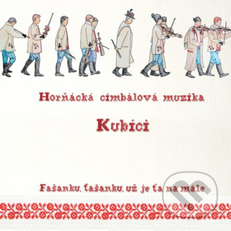 Fašanku, fašanku, už je ťa namále - Kubíci Horňácká Cimbálová muzika