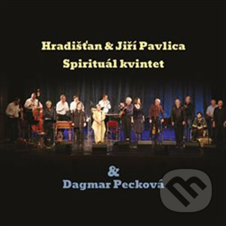 Hradišťan &amp; Spirituál Kvintet &amp; Dagmar Pecková - Hradišťan, Dagmar Pecková, Spirituál kvintet