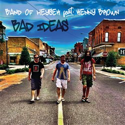 Bad Ideas - Band of Heysek, Kenny Brown