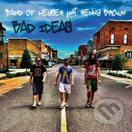 Bad Ideas - Band of Heysek, Kenny Brown