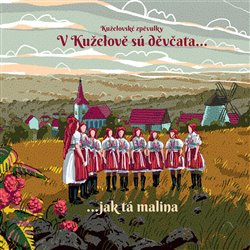 V Kuželově sú děvčata... jak tá malina - Kuželovské zpěvulky, HCM Romana Sokola
