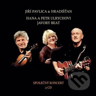 Společný koncert - Jiří Pavlica, Hradišťan, Petr Ulrych, Hana Ulrychová, Javory Beat