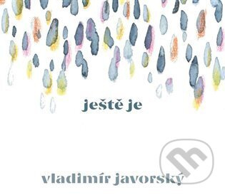 Ještě je - Vladimír Javorský